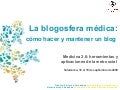 La blogosfera médica: cómo hacer y mantener un blog / Natalia Arroyo y Tránsito Ferreras