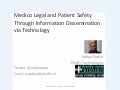Medico legal and patient safety through information dissemination