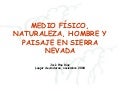 MEDIO FÍSICO, NATURALEZA, HOMBRE Y PAISAJE EN SIERRA NEVADA