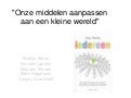 "Onze middelen aanpassen aan een kleine wereld"
