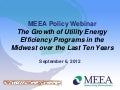 MEEA Policy Webinar: The Growth of Utility Energy Efficiency Programs in the Midwest over the Last Ten Years