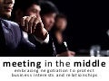 Meeting in the Middle: Embracing Negotiation to Protect Business Interests and Relationships
