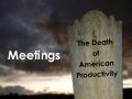 Meetings - The Death of American Productivity