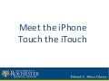 Meet the iPhone/iTouch