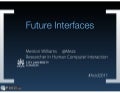 hcid2011 - Future Interfaces - Meirion Williams (HCID) 