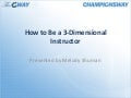 How to be a 3 Dimensional Instructor - Master Melody Shuman
