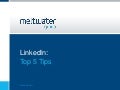 LinkedIn: Top 5 Tips