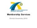 District Assembly 2010 - Membership Presentation