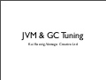 JVM and Garbage Collection Tuning