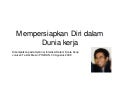 Mempersiapkan diri dalam dunia kerja