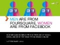 Men are from Foursquare, women are from Facebook