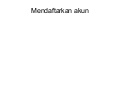 Mendaftarkan Akun