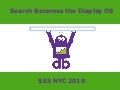SES 2010 Search Becomes Display