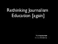 Rethinking Journalism Education