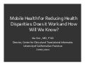 Mobile Health for Reducing Disparities: Does it Work and How Will we Know? 