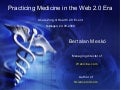 Practicing Medicine in the Web 2.0 Era