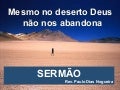 Mesmo no deserto Deus não nos abandona (Êxodo 17.1-7)
