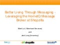 Better Living Through Messaging - Leveraging the HornetQ Message Broker at Shopzilla