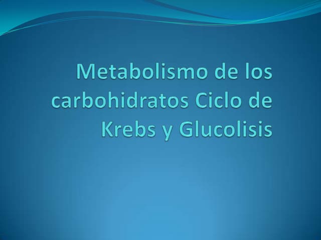 Metabolismode los carbohidratos, ci...