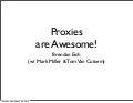 Proxies are Awesome!