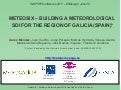 MeteoSIX - Building a Meteorological SDI for the region of Galicia (Spain)