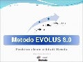Metodo Evolus - Perchè scegliere Metodo