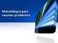 Metodología para resolver problemas