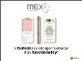 MEX 2008 - Is Fashion a Stronger Motivator than Functionality?