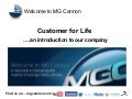 MG Cannon Customer for Life - an introduction to our company