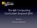 The computing curriculum beyond 2014
