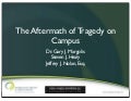 The Aftermath of Tragedy on Campus - 2010 Legal Issues in Higher Education Conference, Margolis Healy & Associates, LLC