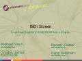 BiDi Screen A Thin, Depth-Sensing LCD for 3D Interaction using Light Fields  Matthew Hirsch      Douglas Lanman   Henry Holtzman      Ramesh Raskar