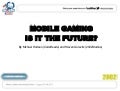 Mobile Gaming: Is It The Future? by Michael Hudson and Steven Gurevitz