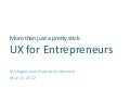 More Than Just a Pretty Stick - UX for Entrepreneurs