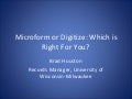 Microfilm or Digitize: Which is Right for You?