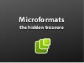 Microformats—the hidden treasure