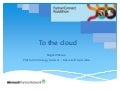 Microsoft Partner Roadshow  - To the Cloud