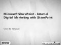 Microsoft SharePoint - Internal Digital Marketing with SharePoint Webcast