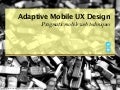 Adaptive Mobile UX Design