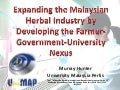 Expanding the Malaysian Herbal Industry by Developing the Farmer-Government-University Nexus