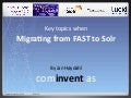 Key topics when migrating from FAST to Solr, EuroCon 2010
