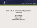The Art of Doctrine Migrations