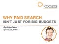 Why Paid Search Isn't Just For Big Budgets