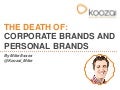 The Death of Corporate Brands and Personal Brands (SMX London May 2013)