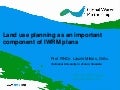 Land use planning as an important component of IWRM plans by Prof. RNDr. László Miklós, DrSc.  Technical University in Zvolen, Slovakia