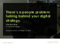 There&rsquo;s a People Problem Lurking Behind Your Digital Strategy