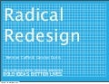 Radical Redesign