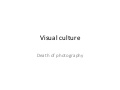Visual culture; Death of photography