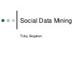 Mining Social Data for Fun and Insight
