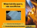 Misericórdia quero não sacrifícios